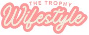 TheTrophyWifeStyle
